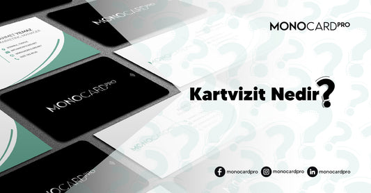 Kartvizit Nedir? Kartvizitler Hakkında Her Şey