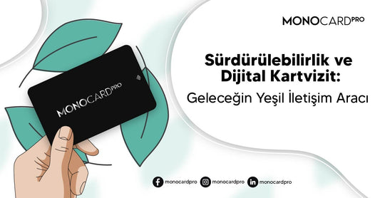 Sürdürülebilirlik ve Dijital Kartvizit: Geleceğin Yeşil İletişim Aracı