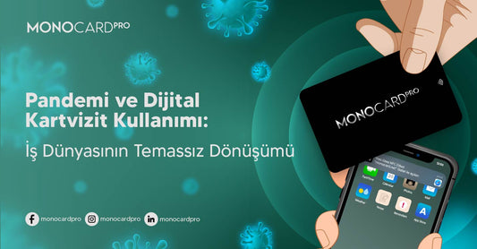 Pandemi ve Dijital Kartvizit Kullanımı: İş Dünyasının Temassız Dönüşümü